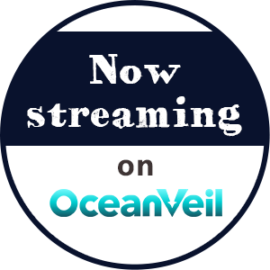 Now streaming on OceanVeil